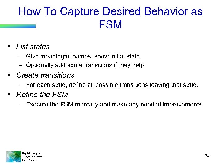 How To Capture Desired Behavior as FSM • List states – Give meaningful names,