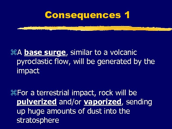 Consequences 1 z. A base surge, similar to a volcanic pyroclastic flow, will be