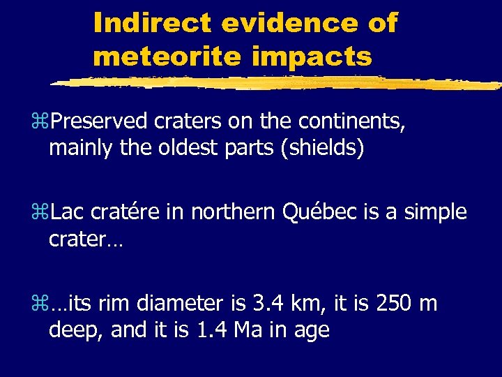 Indirect evidence of meteorite impacts z. Preserved craters on the continents, mainly the oldest