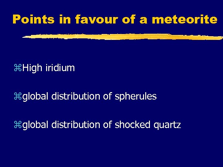 Points in favour of a meteorite z. High iridium zglobal distribution of spherules zglobal