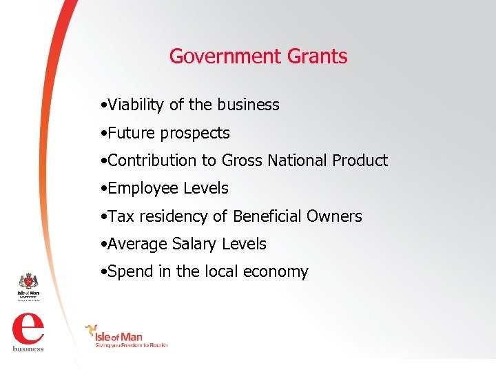 Government Grants • Viability of the business • Future prospects • Contribution to Gross