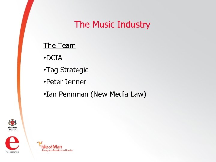 The Music Industry The Team • DCIA • Tag Strategic • Peter Jenner •