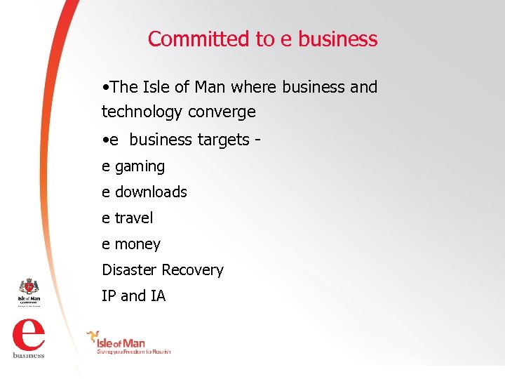 Committed to e business • The Isle of Man where business and technology converge