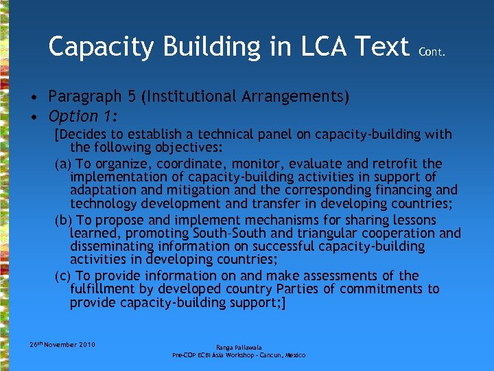 Capacity Building in LCA Text Cont. • Paragraph 5 (Institutional Arrangements) • Option 1: