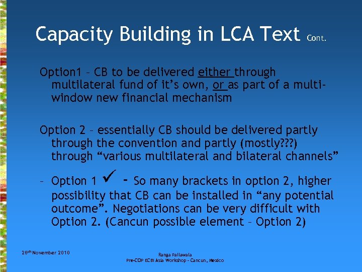 Capacity Building in LCA Text Cont. Option 1 – CB to be delivered either
