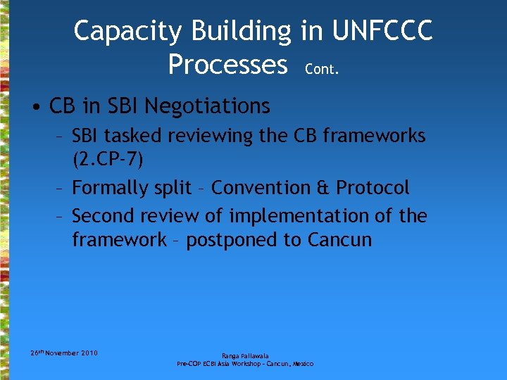 Capacity Building in UNFCCC Processes Cont. • CB in SBI Negotiations – SBI tasked