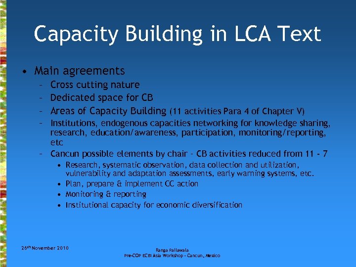 Capacity Building in LCA Text • Main agreements – Cross cutting nature – Dedicated