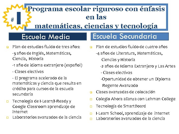 # 1 Programa escolar riguroso con énfasis en las matemáticas, ciencias y tecnología Escuela