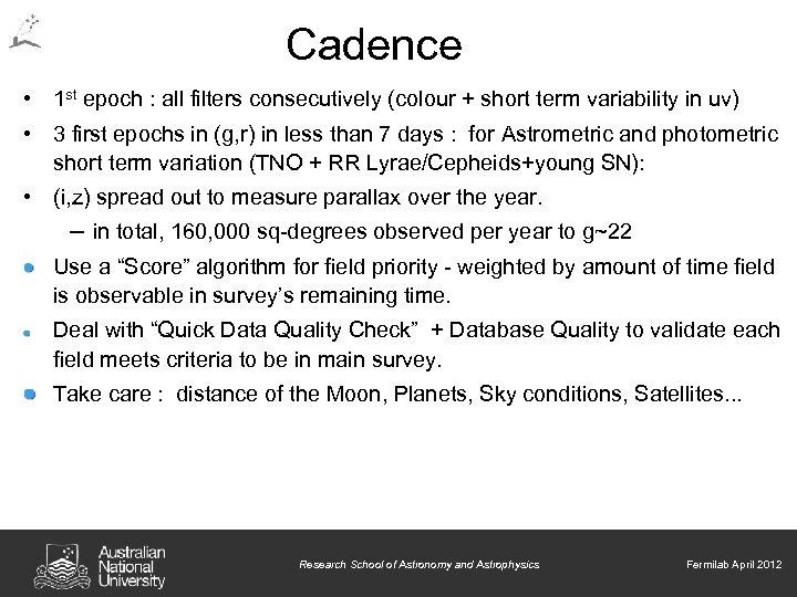 Cadence • 1 st epoch : all filters consecutively (colour + short term variability