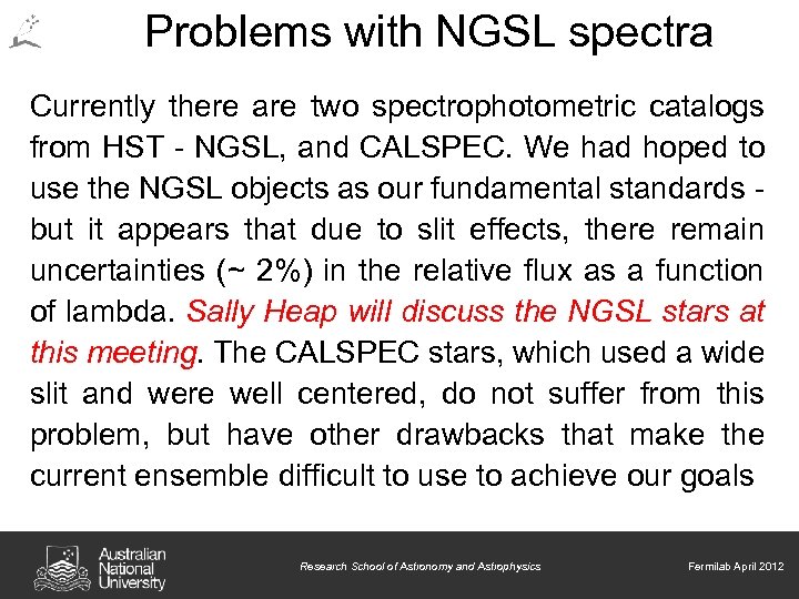 Problems with NGSL spectra Currently there are two spectrophotometric catalogs from HST - NGSL,