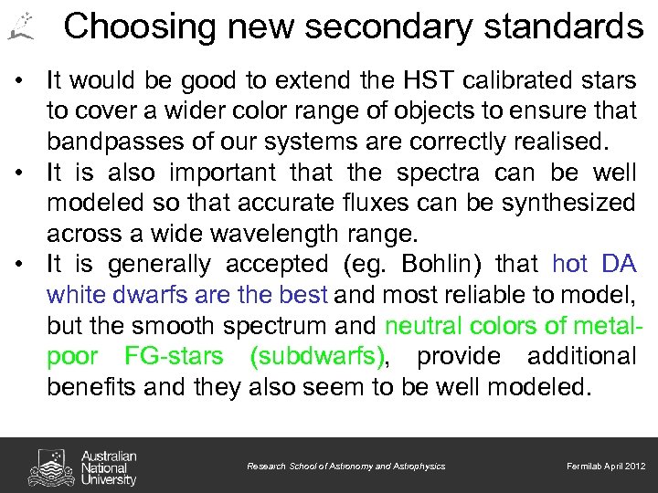Choosing new secondary standards • It would be good to extend the HST calibrated