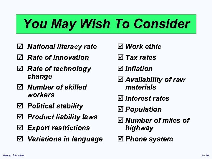 You May Wish To Consider þ National literacy rate þ Rate of innovation þ