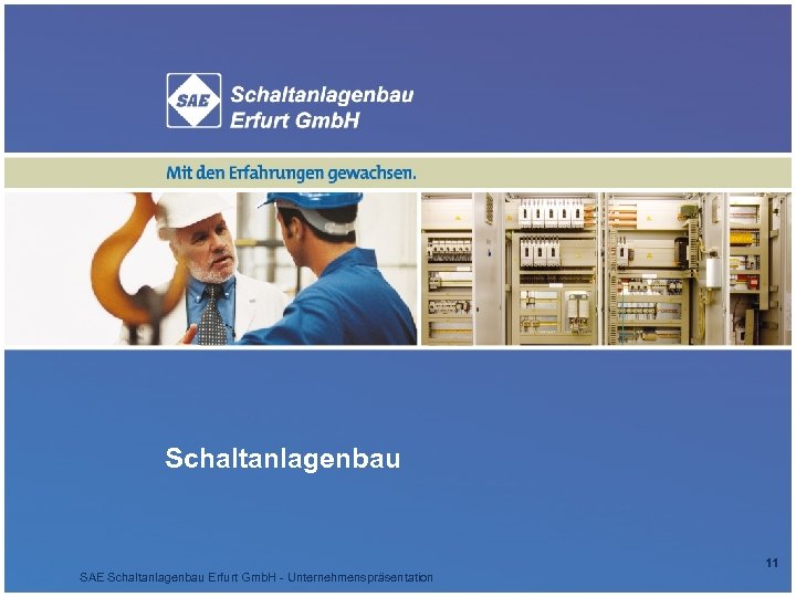 Schaltanlagenbau 11 SAE Schaltanlagenbau Erfurt Gmb. H - Unternehmenspräsentation 