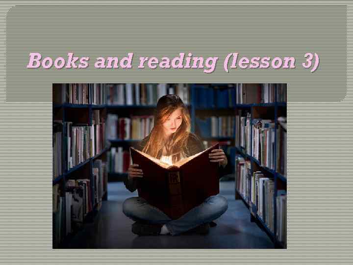 Books and reading (lesson 3) 