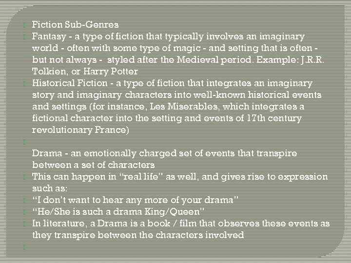  Fiction Sub-Genres Fantasy - a type of fiction that typically involves an imaginary