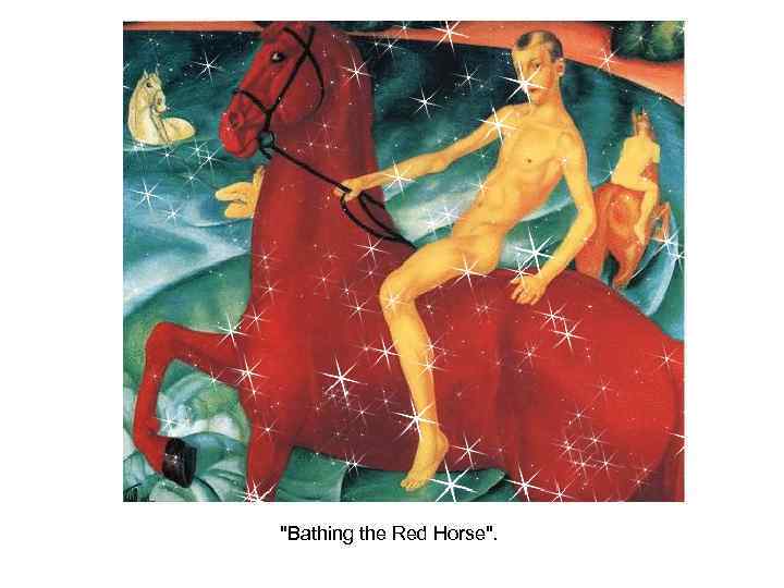 "Bathing the Red Horse". 