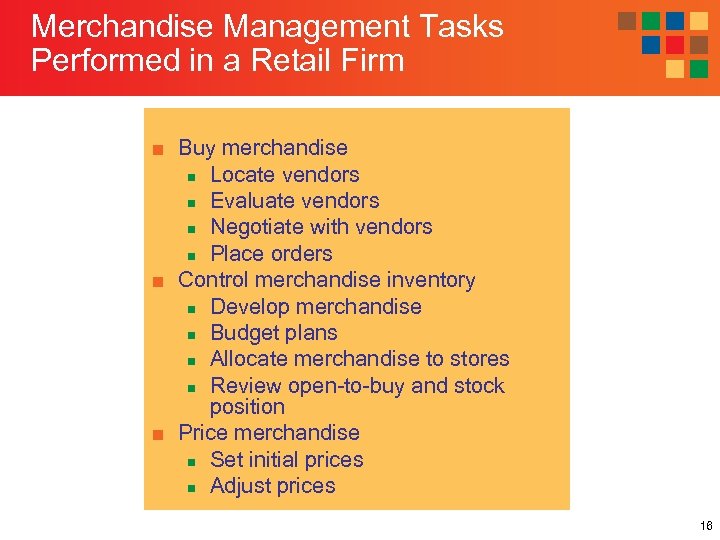 Merchandise Management Tasks Performed in a Retail Firm ■ Buy merchandise n Locate vendors