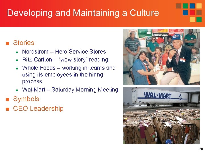 Developing and Maintaining a Culture ■ Stories n n Nordstrom – Hero Service Stores