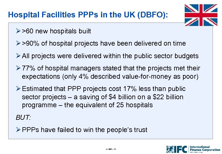 Hospital Facilities PPPs in the UK (DBFO): Ø >60 new hospitals built Ø >90%