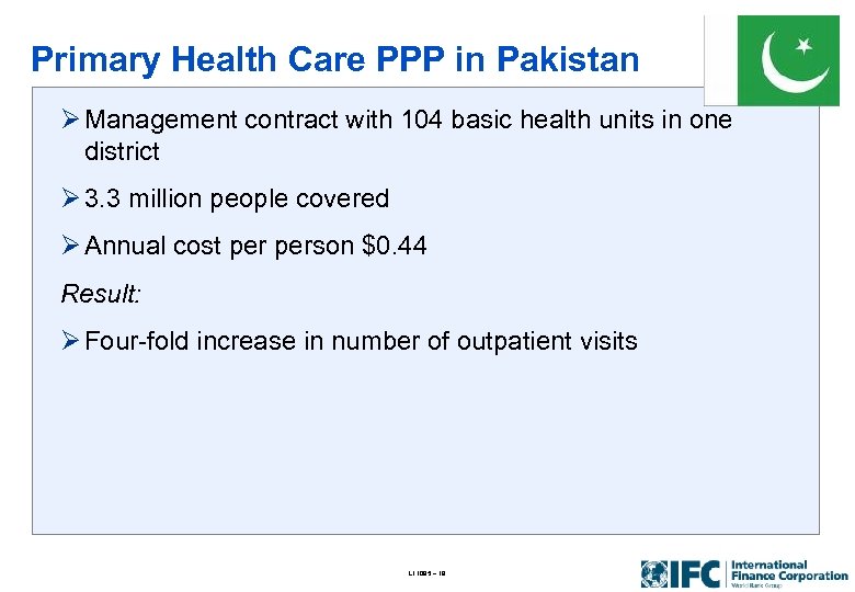 Primary Health Care PPP in Pakistan Ø Management contract with 104 basic health units