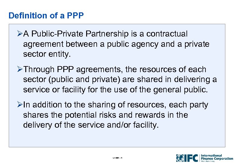 Definition of a PPP ØA Public-Private Partnership is a contractual agreement between a public