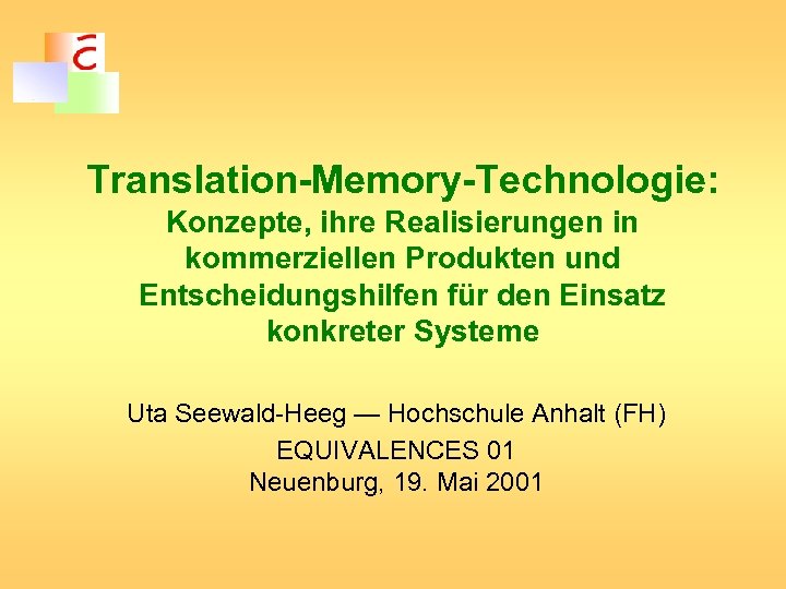 Translation-Memory-Technologie: Konzepte, ihre Realisierungen in kommerziellen Produkten und Entscheidungshilfen für den Einsatz konkreter Systeme