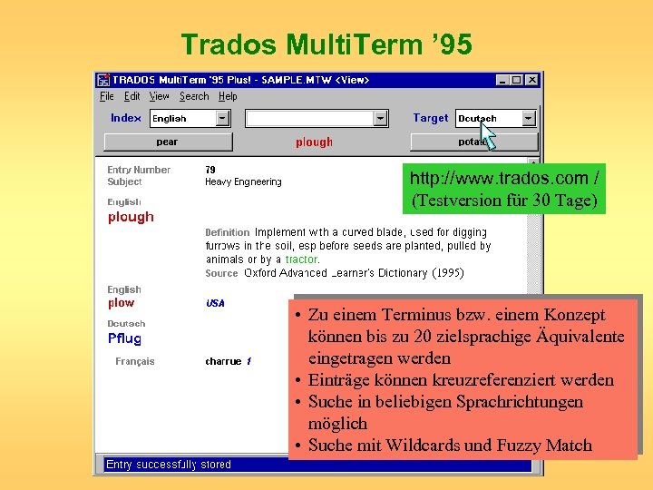 Trados Multi. Term ’ 95 http: //www. trados. com / (Testversion für 30 Tage)