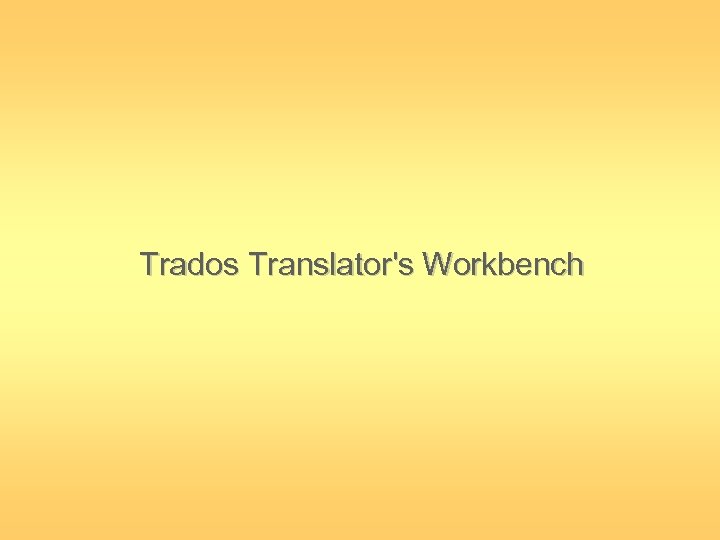 Trados Translator's Workbench 