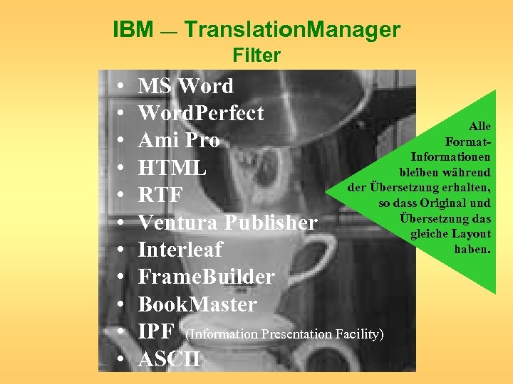 IBM — Translation. Manager Filter • • • MS Word. Perfect Alle Format. Ami