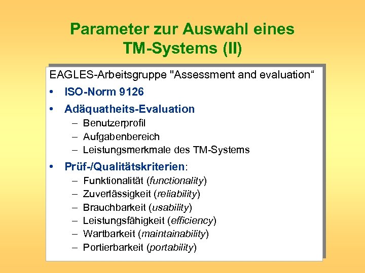 Parameter zur Auswahl eines TM-Systems (II) EAGLES-Arbeitsgruppe 