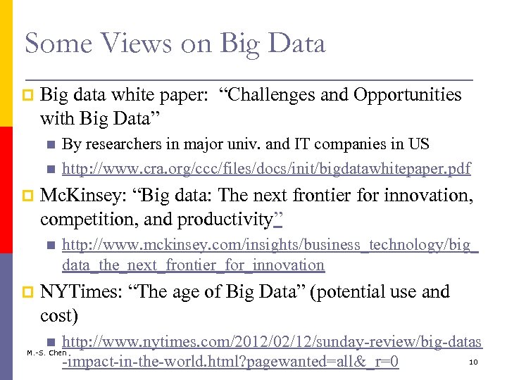 Some Views on Big Data p Big data white paper: “Challenges and Opportunities with