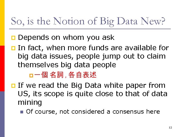 So, is the Notion of Big Data New? Depends on whom you ask p