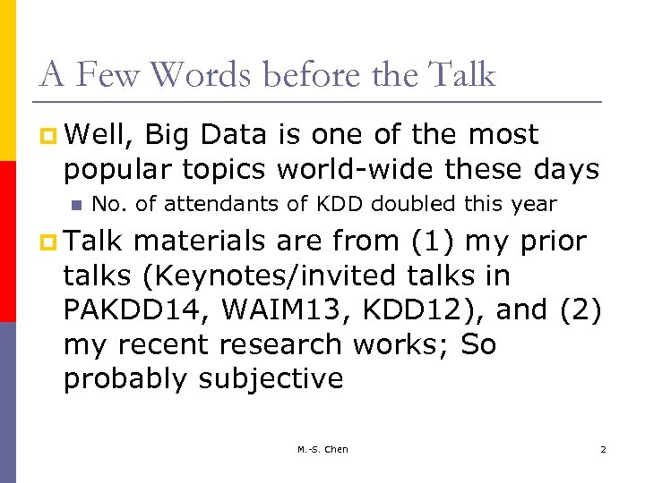 A Few Words before the Talk p Well, Big Data is one of the