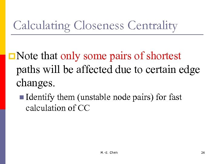 Calculating Closeness Centrality p Note that only some pairs of shortest paths will be