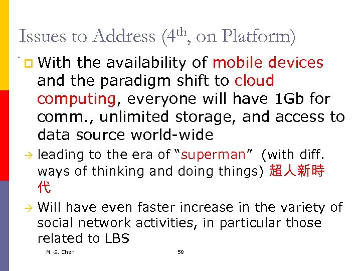 Issues to Address (4 th, on Platform) p With the availability of mobile devices