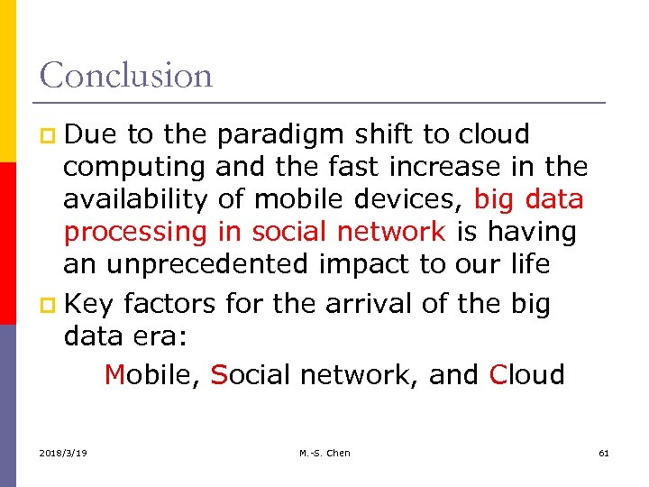 Conclusion p Due to the paradigm shift to cloud computing and the fast increase