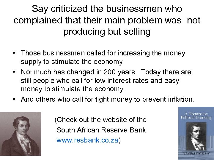 Say criticized the businessmen who complained that their main problem was not producing but