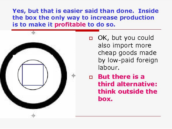 Yes, but that is easier said than done. Inside the box the only way