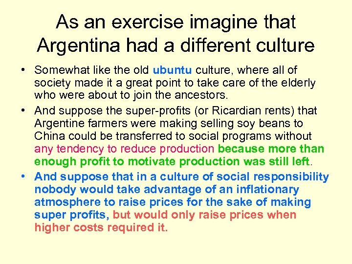 As an exercise imagine that Argentina had a different culture • Somewhat like the