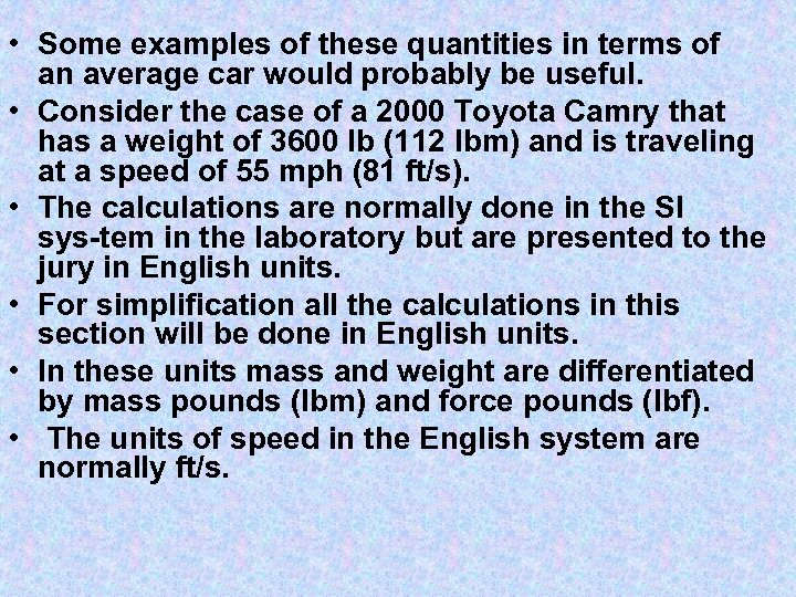  • Some examples of these quantities in terms of an average car would