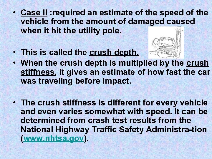  • Case II : required an estimate of the speed of the vehicle