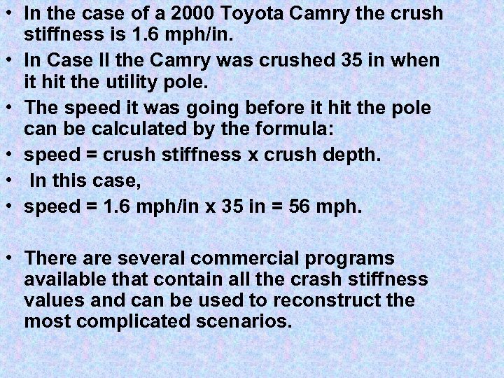  • In the case of a 2000 Toyota Camry the crush stiffness is