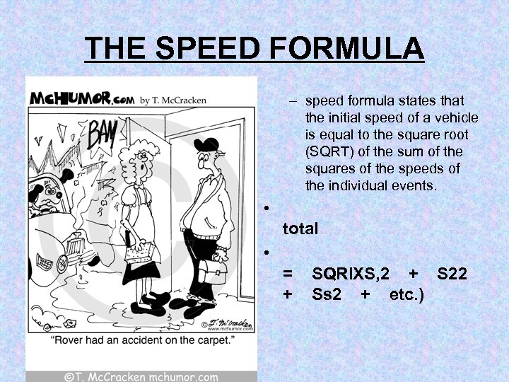 THE SPEED FORMULA – speed formula states that the initial speed of a vehicle