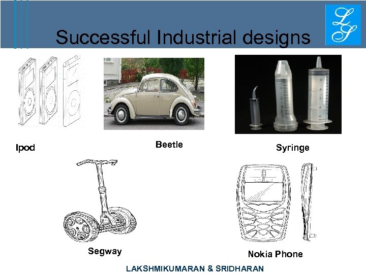 Successful Industrial designs Beetle Ipod Segway Syringe Nokia Phone LAKSHMIKUMARAN & SRIDHARAN 