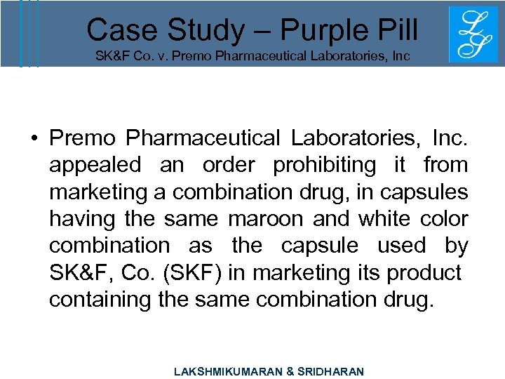Case Study – Purple Pill SK&F Co. v. Premo Pharmaceutical Laboratories, Inc • Premo