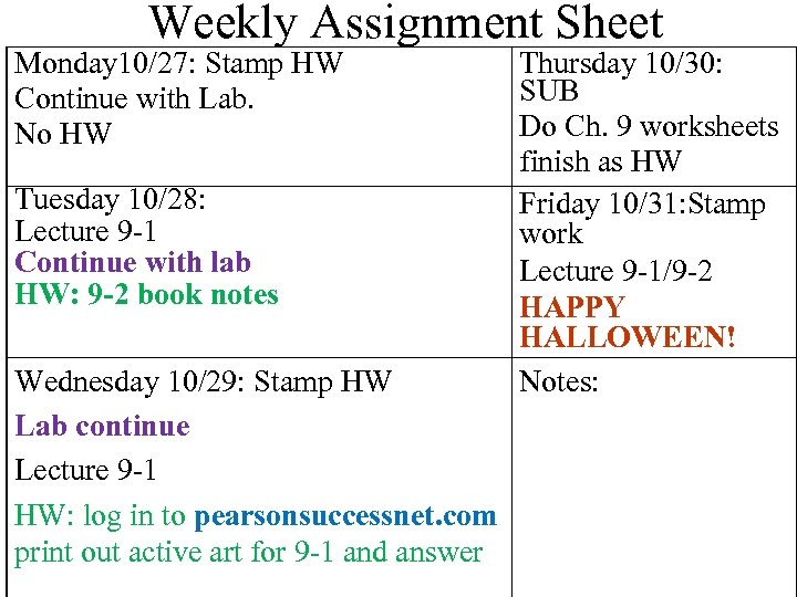 Weekly Assignment Sheet Monday 10/27: Stamp HW Continue with Lab. No HW Tuesday 10/28: