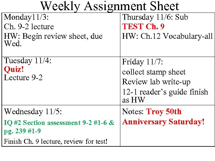 Weekly Assignment Sheet Monday 11/3: Ch. 9 -2 lecture HW: Begin review sheet, due