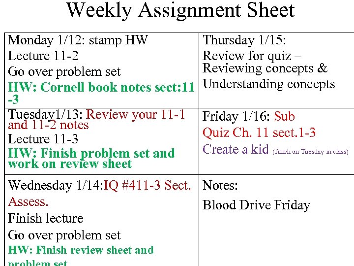 Weekly Assignment Sheet Monday 1/12: stamp HW Lecture 11 -2 Go over problem set
