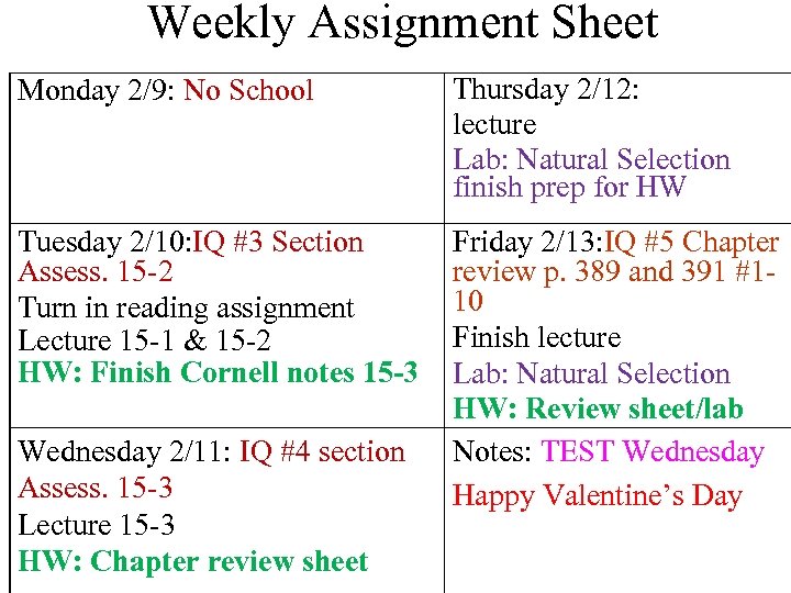 Weekly Assignment Sheet Monday 2/9: No School Thursday 2/12: lecture Lab: Natural Selection finish
