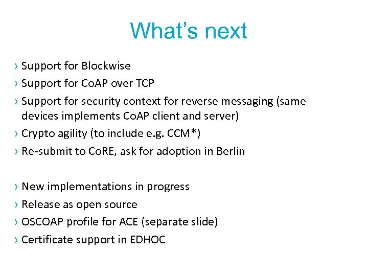 What’s next › Support for Blockwise › Support for Co. AP over TCP ›